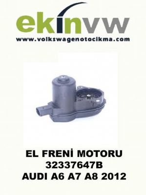 EL FRENİ MOTORU OEM 32337647B  AUDI A6 A7 A8 2012