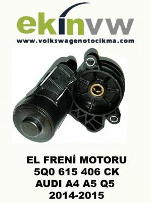 EL FRENİ MOTORU OEM 5Q0 615 406 CK  AUDI A4 S4 A5 S5 Q5 2014-2015